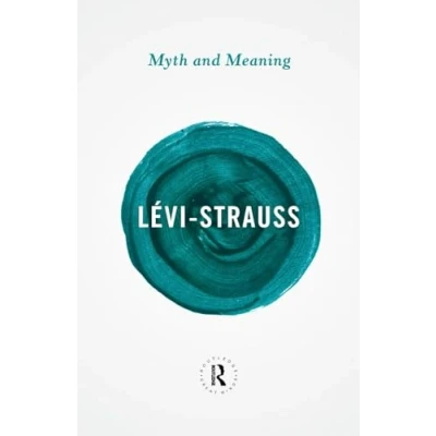 Abbildung von Myth and Meaning: With a new foreword by Patrick Wilcken (Routledge Great Minds)