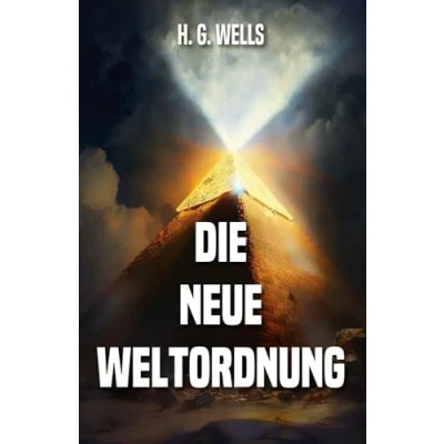 Abbildung von DIE NEUE WELTORDNUNG: Ob sie erreichbar ist, wie erreicht werden kann und eine Welt in Frieden aussehen muss