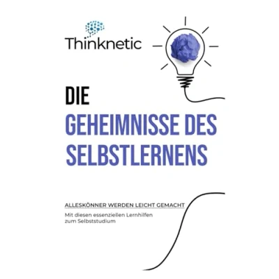 Abbildung von Die Geheimnisse Des Selbstlernens: Alleskönner werden leicht gemacht mit diesen essenziellen Lernhilfen zum Selbststudium