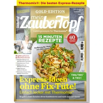 Abbildung von Mein Zaubertopf Gold Edition 3/23 15 Minuten Rezepte für Thermomix ® 60 Express den TM5® TM31 TM6