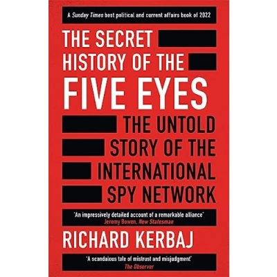 Abbildung von the Secret History of Five Eyes: untold story shadowy international spy network, through its targets, traitors and spies (BONN07)