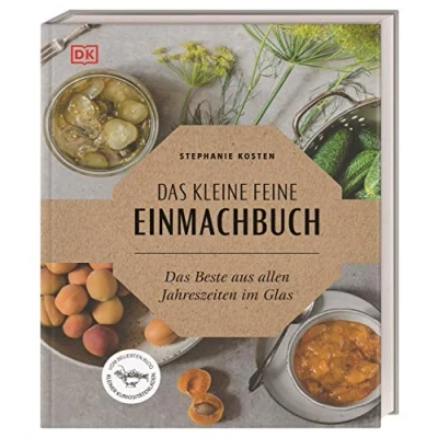 Abbildung von Das kleine feine Einmachbuch: Beste aus allen Jahreszeiten im Glas