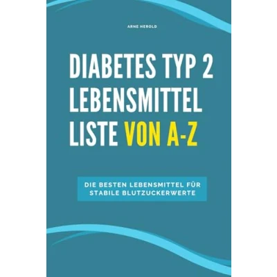 Abbildung von Diabetes Typ 2 Lebensmittel Liste von A Z: Die besten für stabile Blutzuckerwerte