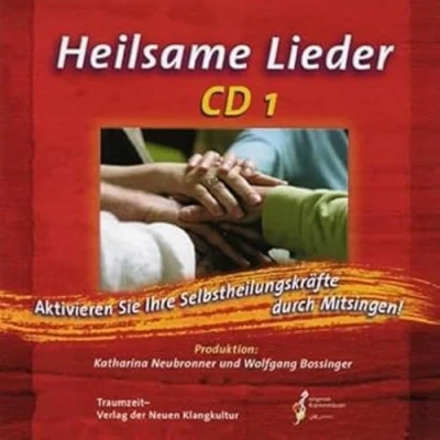 Abbildung von Heilsame Lieder 1: Aktivieren Sie Ihre Selbstheilungskräfte durch Mitsingen!