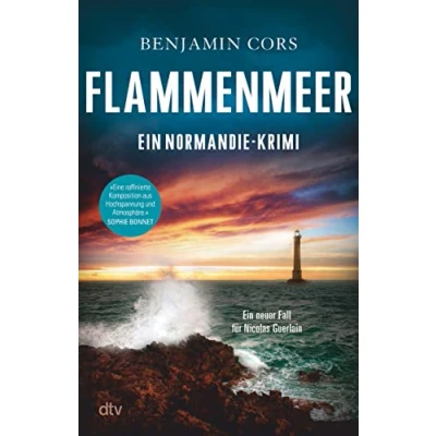 Abbildung von Flammenmeer: Ein Normandie Krimi »Ein Meister des fesselnd atmosphärischen Krimis.« Sophie Bonnet (Nicolas Guerlain ermittelt, Band 7)