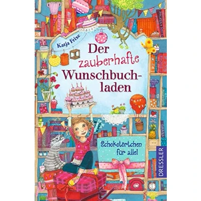 Abbildung von Der zauberhafte Wunschbuchladen 3. Schokotörtchen für alle!: Magisches Geburtstagsabenteuer lesebegeisterte Kinder ab 8 Jahren
