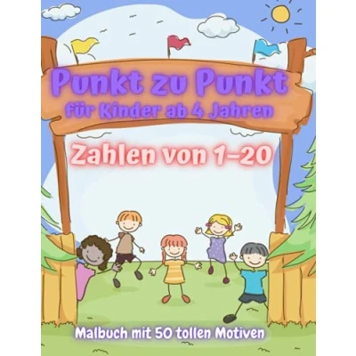 Abbildung von von Punkt zu für Kinder ab 4 Jahren: Zahlen 120: Malbuch mit 50 tollen Motiven