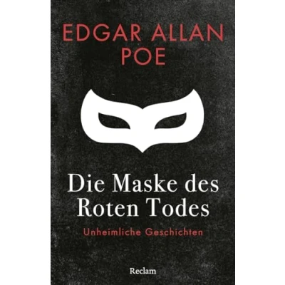 Abbildung von Die Maske des Roten Todes. Unheimliche Geschichten: Poe, Edgar Allan Erzählungen zum Fürchten; amerikanische Literatur Gruseln 14608 (Reclams Universal Bibliothek)
