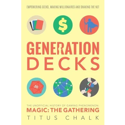 Abbildung von Generation Decks: The Unofficial History of Gaming Phenomenon Magic: Gathering