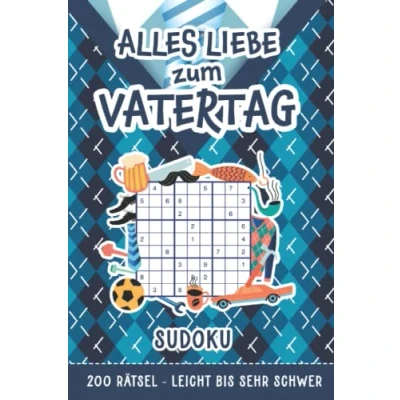 Abbildung von Alles Liebe zum Vatertag Sudoku: Ein kleines Vatertagsgeschenk &amp; Papa Geschenk 200 Rätsel von leicht bis sehr schwer