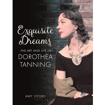 Abbildung von Exquisite Dreams: The Art and Life of Dorothea Tanning