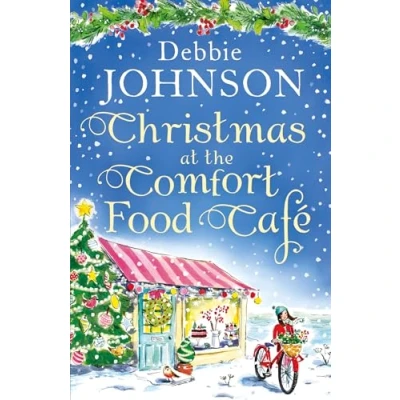 Abbildung von CHRISTMAS AT the Comfort Food CAFE: A cosy romantic comedy to curl up with whatever time of year (The Café, Band 2)