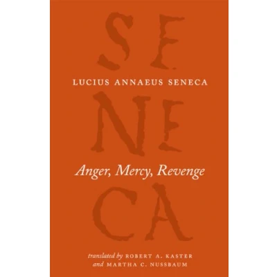 Abbildung von Anger, Mercy, Revenge (The Complete Works of Lucius Annaeus Seneca)
