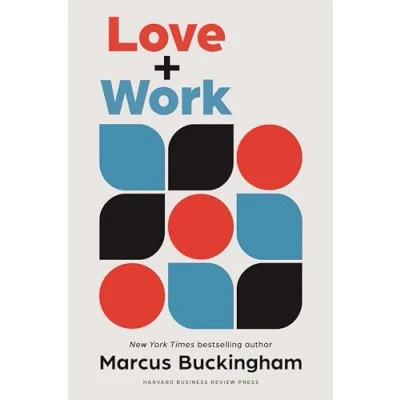 Abbildung von Love and Work: How to Find What You Love, Do, Do It for the Rest of Your Life