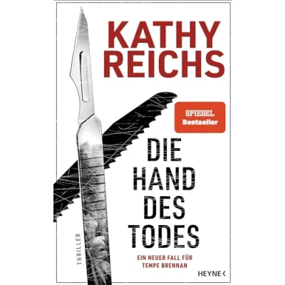 Abbildung von Die Hand des Todes: Thriller Ein neuer Fall für Tempe Brennan (Die Romane, Band 22)