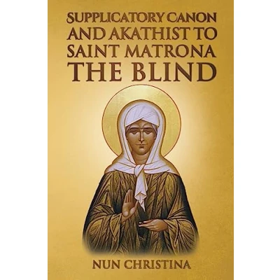 Abbildung von Supplicatory Canon and Akathist to Saint Matrona the Blind
