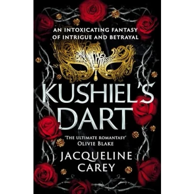 Abbildung von Kushiel&#039;s Dart: A Fantasy Romance Full of Magic and Desire (Kushiel&#039;s Legacy)