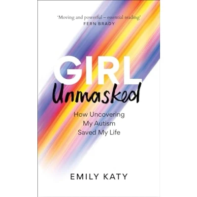 Abbildung von Girl Unmasked: The Sunday Times Bestseller: How Uncovering My Autism Saved Life