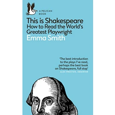 Abbildung von This Is Shakespeare: How to Read the World&#039;s Greatest Playwright (Pelican Books)