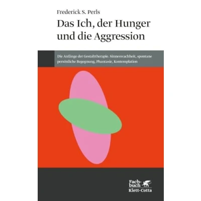 Abbildung von Das Ich, der Hunger und Die Aggression. Anfänge Gestalttherapie. (Konzepte Humanwissenschaften)