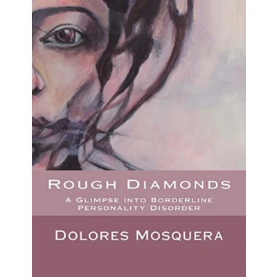 Abbildung von Rough Diamonds: A glimpse into Borderline Personality Disorder