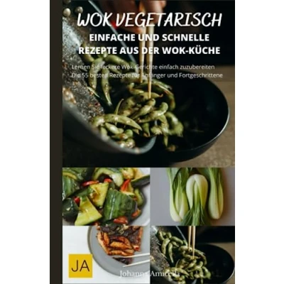 Abbildung von Wok Vegetarisch: Erlebe die Vielfalt der asiatischen Küche mit vegetarischen Rezepten