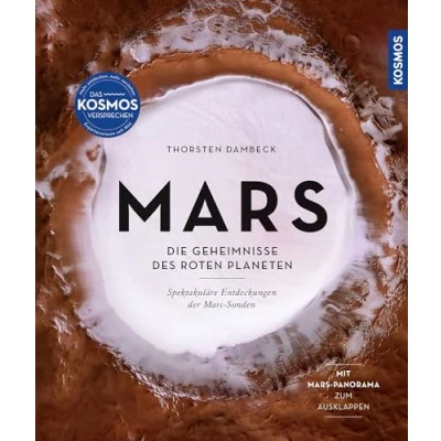 Abbildung von Mars: Die Geheimnisse des roten Planeten spektakuläre Entdeckungen der Mars Sonden. Mit Panorama zum Ausklappen.