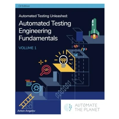 Abbildung von Automated Testing Unleashed : Engineering Fundamentals: The Complete Handbook Volume 1 (Automated Handbook, Band 1)