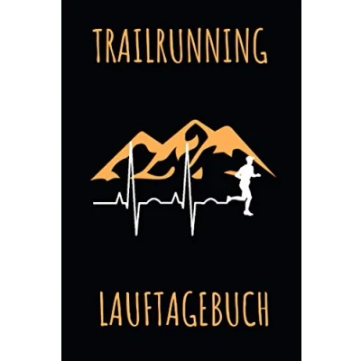 Abbildung von Trailrunning: Lauftagebuch zum selber Ausfüllen Traillauf Crosslauf Langstreckenlauf 110 Seiten im praktischen A5 Format