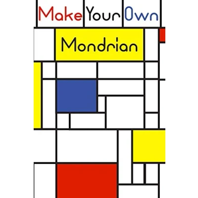 Abbildung von Make your own Mondrian:: 62 Unique Mondrian inspired designs for you to create Artwork!