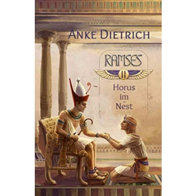 Abbildung von Ramses Horus im Nest : Zweiter Teil des Romans aus dem alten Ägypten über II.