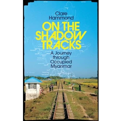 Abbildung von On the Shadow Tracks: A Journey through Occupied Myanmar