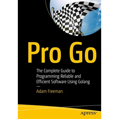 Abbildung von Pro Go: The Complete Guide to Programming Reliable and Efficient Software Using Golang