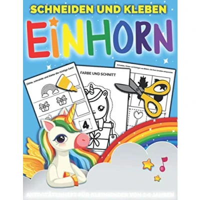 Abbildung von EINHORN Schneiden und Kleben: Aktivitätenheft für Kleinkinder von 2 5 jahren, die ausschneiden, kleben malen möchten