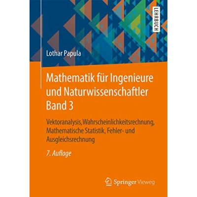 Abbildung von Mathematik für Ingenieure und Naturwissenschaftler Band 3: Vektoranalysis, Wahrscheinlichkeitsrechnung, Mathematische Statistik, Fehler Ausgleichsrechnung
