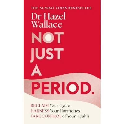 Abbildung von Not Just a Period: Reclaim Your Cycle, Harness Hormones, and Take Control of Health
