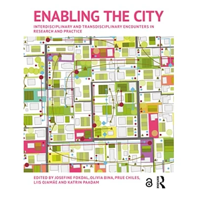 Abbildung von Enabling the City: Interdisciplinary and Transdisciplinary Encounters in Research Practice