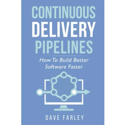 Abbildung von Continuous Delivery Pipelines: How To Build Better Software Faster