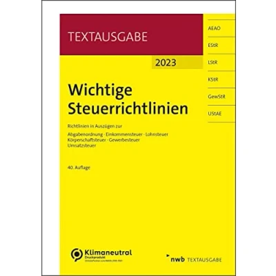Abbildung von Wichtige Steuerrichtlinien: Richtlinien in Auszügen zur Abgabenordnung, Einkommensteuer, Lohnsteuer, Körperschaftsteuer, Gewerbesteuer, Umsatzsteuer (NWB Textausgabe)