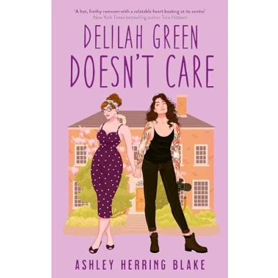 Abbildung von Delilah Green Doesn&#039;t Care: A swoon worthy, laugh out loud queer romcom