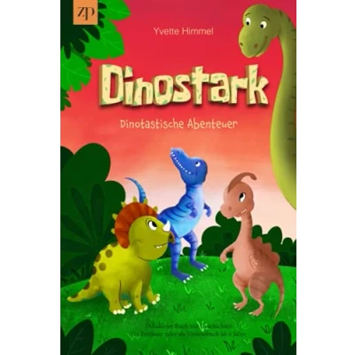 Abbildung von Dinostark Dinotastische Abenteuer: Dinsaurier Buch mit Geschichten für Erstleser oder als Vorlesebuch ab 4 Jahre