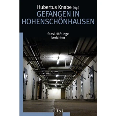 Abbildung von Gefangen in Hohenschönhausen: Stasi Häftlinge berichten Erschütternde Zeugnisse von den Opfern eines Unrechtsregimes (0)