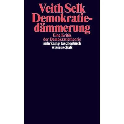 Abbildung von Demokratiedämmerung: Eine Kritik der Demokratietheorie (suhrkamp taschenbuch wissenschaft)