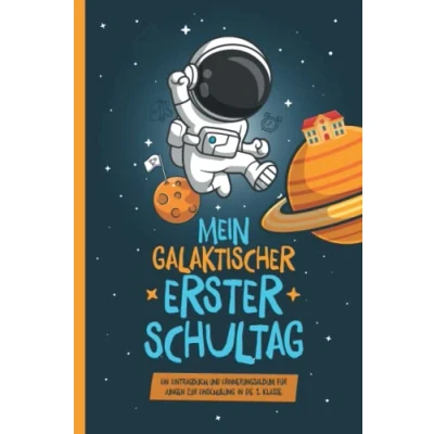 Abbildung von Mein galaktischer erster Schultag: Ein Eintragbuch und Erinnerungsalbum für Jungen zur Einschulung in die 1. Klasse.