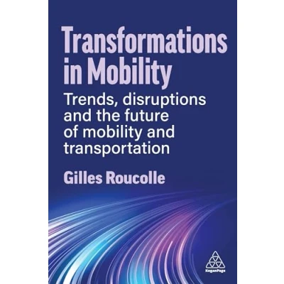 Abbildung von Transformations in Mobility: Trends, Disruptions and the Future of Mobility Transportation