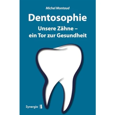 Abbildung von Dentosophie: Unsere Zähne ein Tor zur Gesundheit