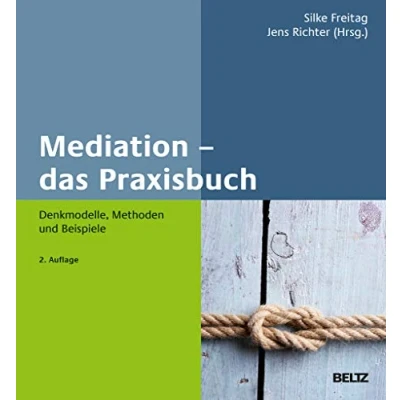 Abbildung von Mediation das Praxisbuch: Denkmodelle, Methoden und Beispiele (Methoden Techniken Training, Coaching Beratung in der Praxis)