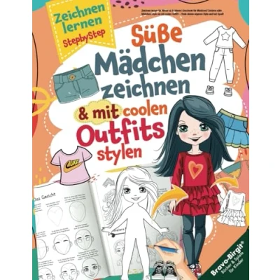 Abbildung von Zeichnen lernen für Kinder ab 8 Jahren Geschenk Mädchen: Zeichne süße Mädchen, Style sie mit coolen Outfits finde deinen eigenen und hab ... Learning to draw for Kids, Band 3)