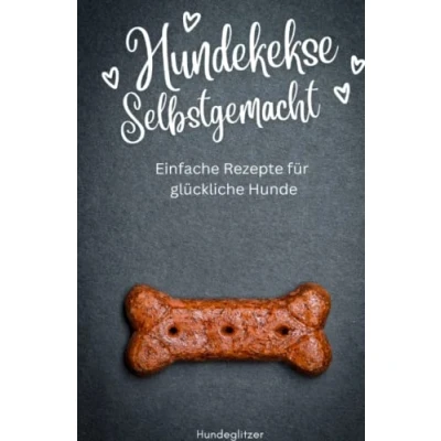 Abbildung von Hundekekse selbstgemacht: Einfache Rezepte für glückliche Hunde Kochbuch Leckerlies