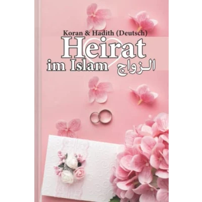 Abbildung von koran &amp; Hadith (Deutsch): heirat im islam Übersetzung aus der arabischen Sprache von sahih al bukhari und quran